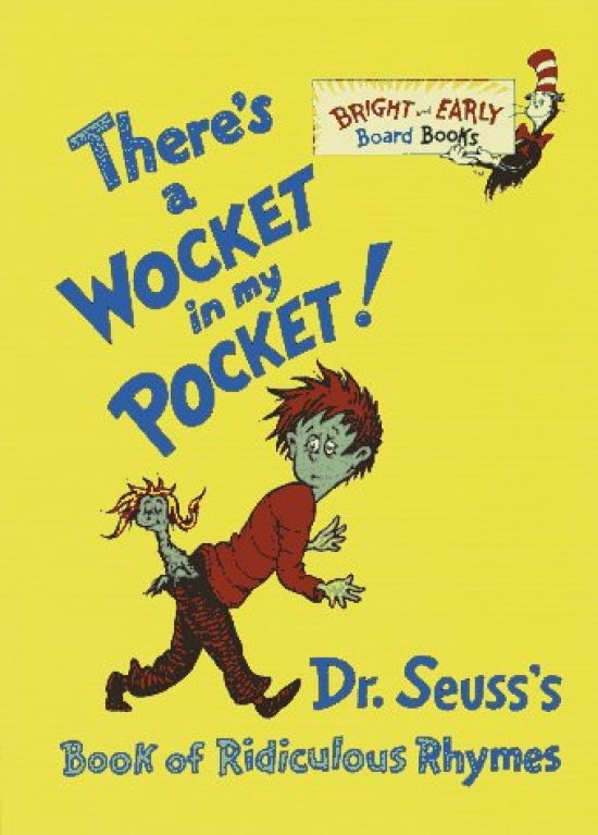 Dr Seuss There's a Wocket in my Pocket! Dr. Seuss's Book of Ridiculous Rhymes 