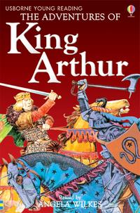Angela Wilkes The Adventures of King Arthur 