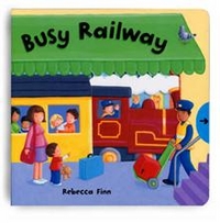 Rebecca, Finn Busy Books: Busy Railway (board book) 