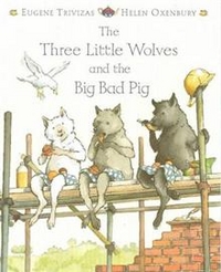 Eugene, Trivizas Three Little Wolves and Big Bad Pig   (PB) illustr. 