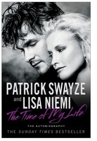 Patrick, Swayze Time of My Life: Patrick Swayze & Lisa Niemi 