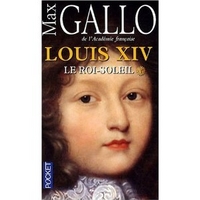 Max, Gallo Louis XIV, Tome 1: Le Roi-Soleil 