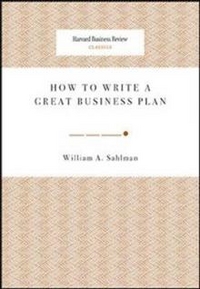 William, Sahlman How to Write a Great Business Plan 