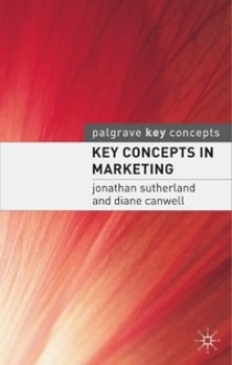Sutherland, Diane Jonathan Key Concepts in Marketing 