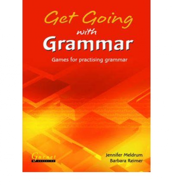 Barbara, Meldrum, Jenni; Reimer Get Going with Grammar: Games for Practising Grammar 