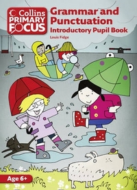 Louis, Fidge Collins Primary Focus - Grammar and Punctuation: Introductory Pupil Book (NEd) 