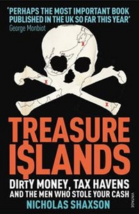 Nicholas, Shaxson Treasure Islands: Tax Havens and the Men who Stole the World 