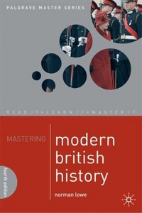 Norman, Lowe Mastering Modern British History 4Ed 