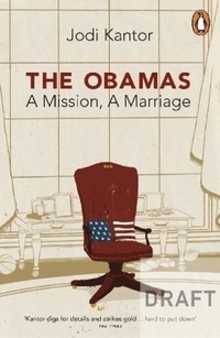 Kantor Jodi The Obamas: A Mission, a Marriage 