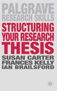 Carter, Susan Structuring Your Research Thesis 