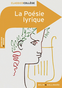 Apollinaire; Aragon; Baudelaire; Verlain La Poesie lyrique 