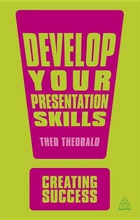 Theo, Theobald Develop Your Presentation Skills 