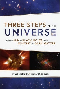 Garfinkle David, Garfinkle Richard Three Steps to the Universe: From the Sun to Black Holes to the Mystery of Dark Matter 