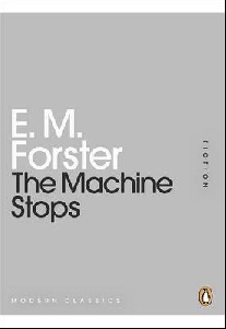 Forster, E M The Machine Stops 