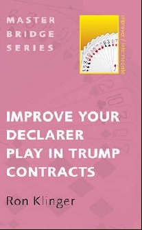 Ron, Klinger Improve Your Declarer Play In Trump Contracts 