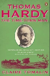Claire, Tomalin Thomas Hardy: The Time-Torn Man 