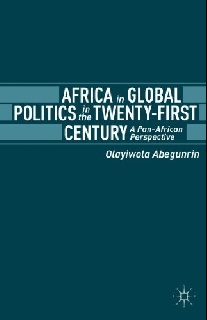 Abegunrin Olayiwola Africa in Global Politics in the Twenty-First Century 