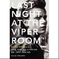 Edwards Gavin Last Night at the Viper Room 