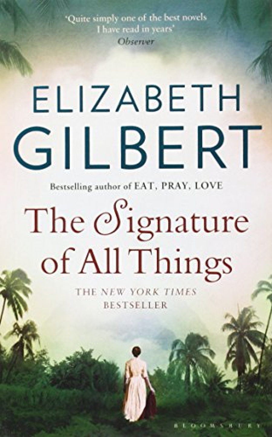 Gilbert, Elizabeth Signature of All Things 