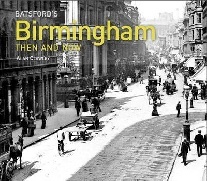 Clawley Alan Batsford's Birmingham Then and Now 