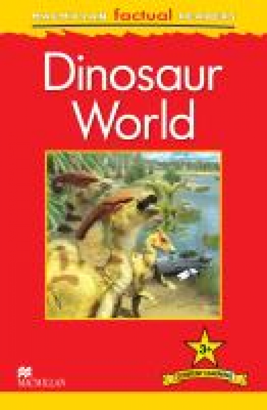 Claire Llewellyn MacMillan Factual Readers Level: 3 + Dinosaur World 