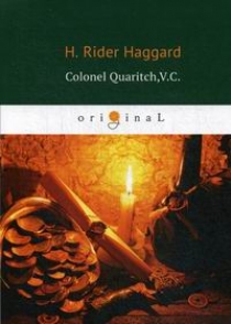 Haggard H.R. Colonel Quaritch,V.C. 
