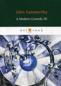 Galsworthy J. A Modern Comedy III 