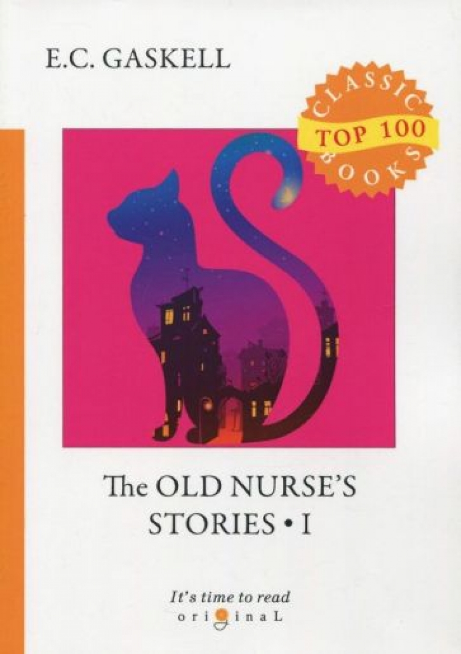 Gaskell E.C. The Old Nurse's Stories I 