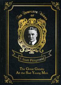 Fitzgerald F. S. The Great Gatsby &  All the Sad Young Men 