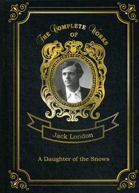 London J. A Daughter of the Snows 