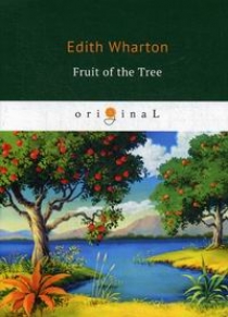 Wharton E. The Fruit of the Tree 