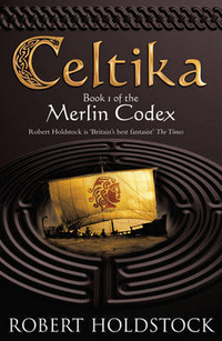 Robert H. Merlin Codex 1: Celtika 