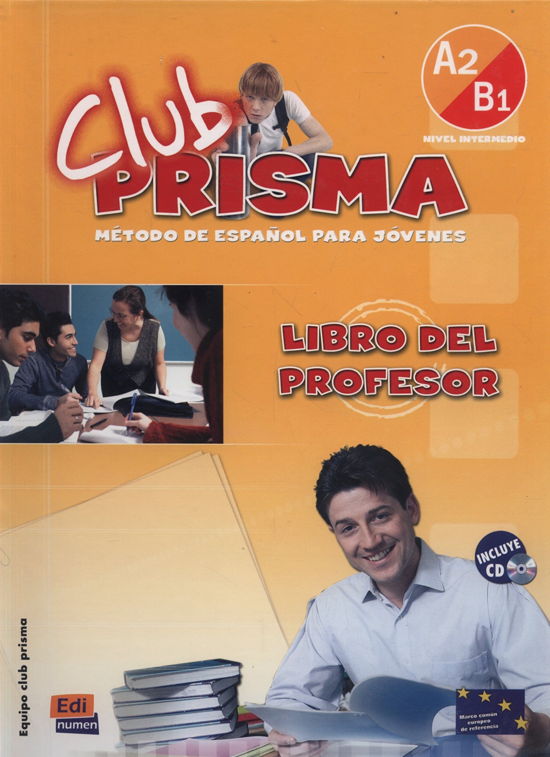 Координатор проекта: Maria Jose Gelabert Club Prisma Nivel A2/ B1 - Libro del profesor + CD de audiciones 