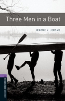 Jerome K. Jerome, Retold by Diane Mowat OBL 4: Three Men in a Boat 