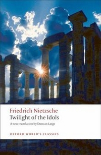 Friedrich, Nietzsche Twilight of the Idols 