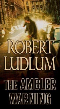 Robert, Ludlum The Ambler Warning 
