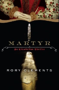 Clements, Rory Martyr: Novel of Tudor Intrigue 