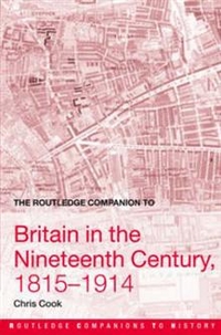 Chris, Cook The Routledge Companion to Britain in the Nineteenth Century 