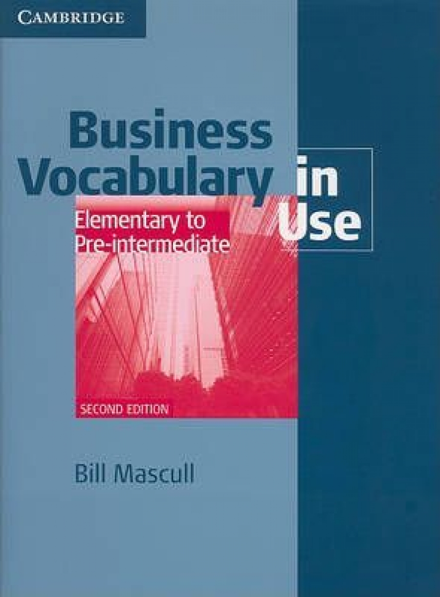 Bill Mascull Business Vocabulary in Use. Elementary to Pre-intermediate. Book with answers (Second Edition) 