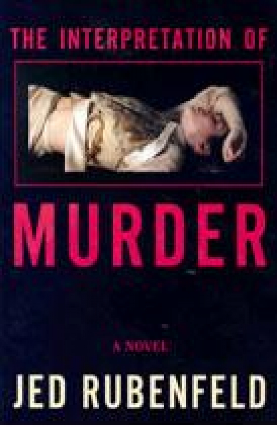 Jed, Rubenfeld The Interpretation of Murder 