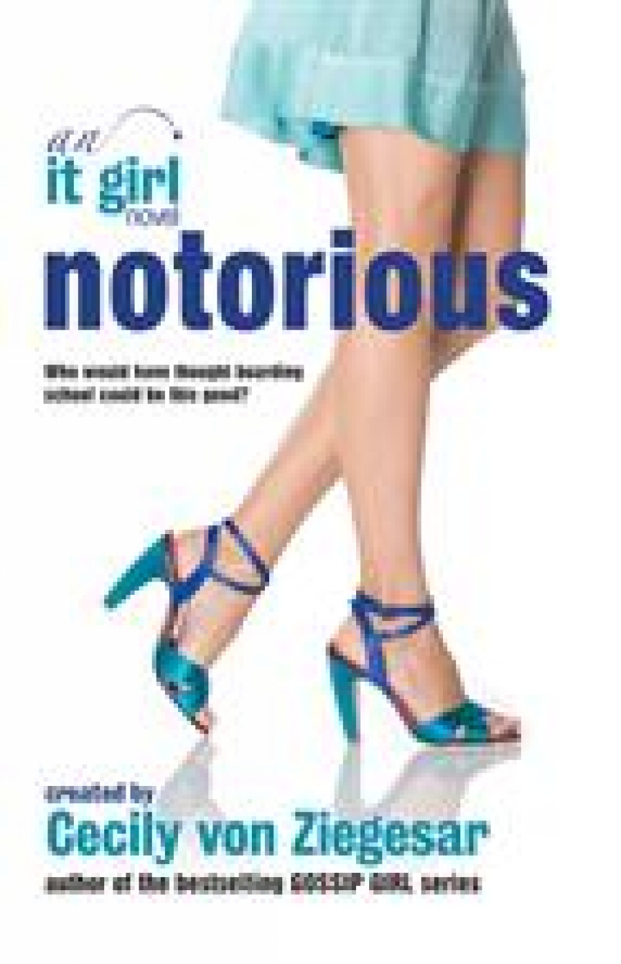 Ziegesar, Cecily Von Notorious: An It Girl Novel 2 