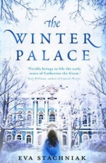 Eva, Stachniak Winter Palace (A Novel of the Young Catherine the Great) 