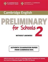 Cambridge ESOL Cambridge English Preliminary for Schools 2 Student's Book without answers 