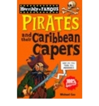 Michael, Cox Horribly Famous: Pirates & their Caribbean Capers 