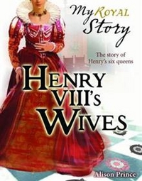 Alison, Prince My Royal Story: Henry VIII's Wives 