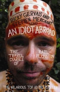 Karl, Merchant, St.; Pilkington Idiot Abroad: Travel Diaries of Karl Pilkington 