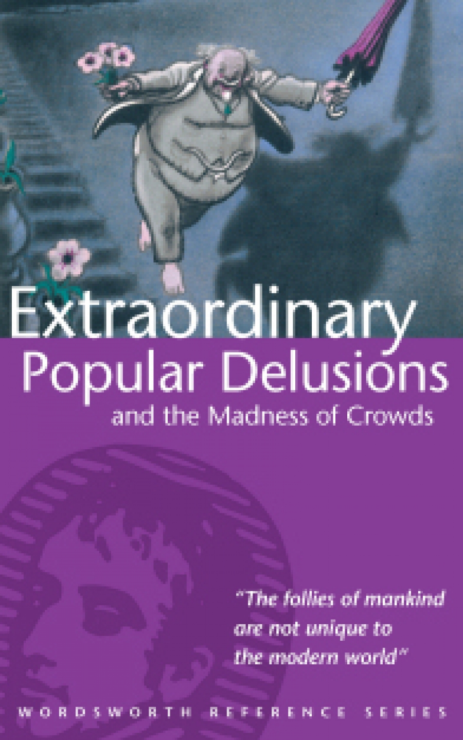 C., Mackay Extraordinary Popular Delusions and The Madness of Crowds 