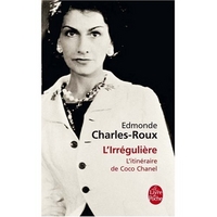Charles-Roux, Edmonde L'Irreguliere ou mon itineraire Coco Chanel 