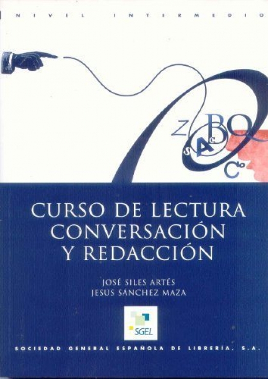 Jose S.A. Curso de lectura, conversación y redacción. Nivel intermedio 