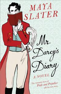 Slater, Maya Mr Darcy's Diary 
